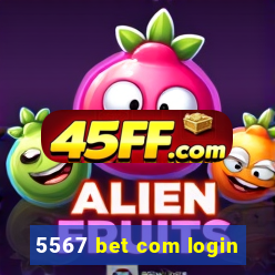 5567 bet com login